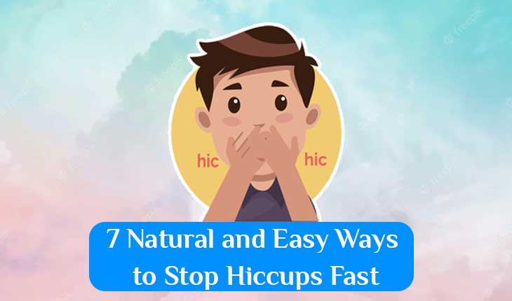 7 Natural and Easy Ways to Stop Hiccups Fast