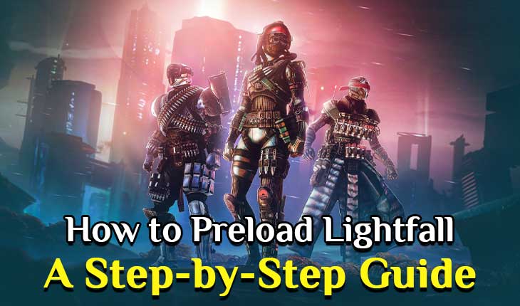 How to Preload Lightfall: A Step-by-Step Guide - Explain Here